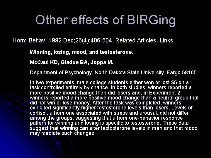 Other effects of BIRGing Horm Behav. 1992 Dec; 26(4): 486 -504. Related Articles, Links