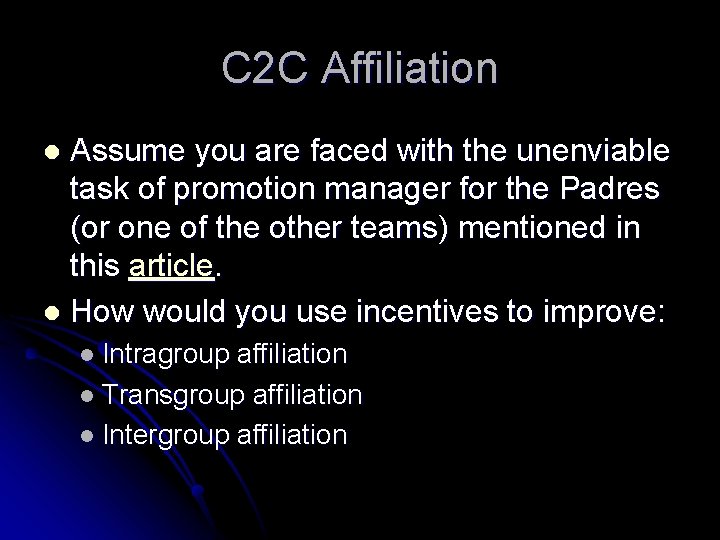 C 2 C Affiliation Assume you are faced with the unenviable task of promotion