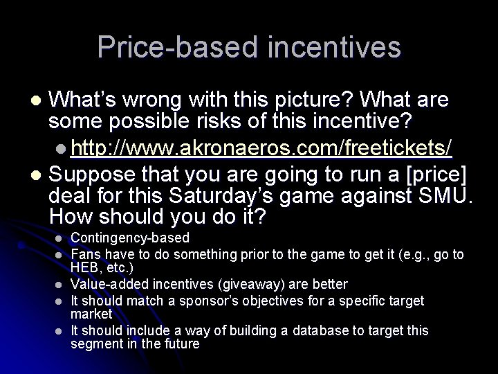 Price-based incentives What’s wrong with this picture? What are some possible risks of this