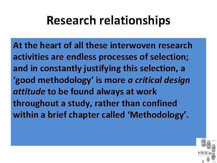 Research relationships At the heart of all these interwoven research activities are endless processes
