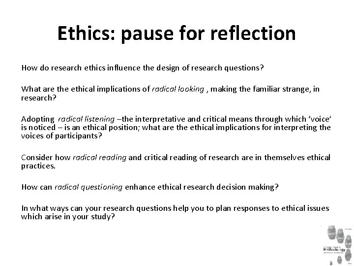 Ethics: pause for reflection How do research ethics influence the design of research questions?