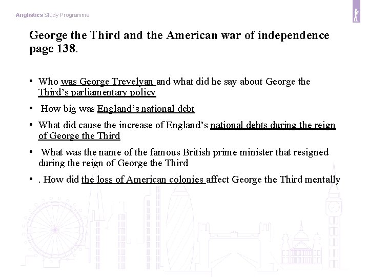 Anglistics Study Programme George the Third and the American war of independence page 138.