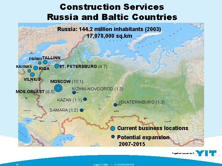 Construction Services Russia and Baltic Countries Russia: 144. 2 million inhabitants (2003) 17, 078,