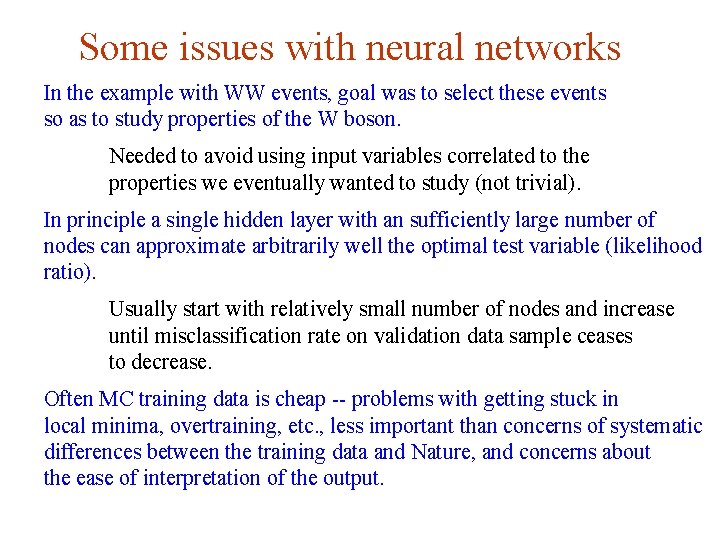 Some issues with neural networks In the example with WW events, goal was to
