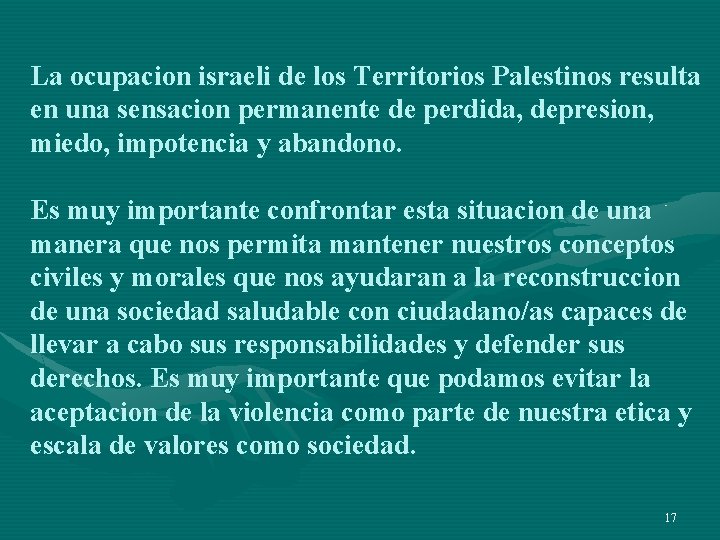 La ocupacion israeli de los Territorios Palestinos resulta en una sensacion permanente de perdida,