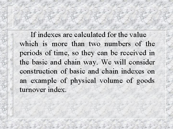 If indexes are calculated for the value which is more than two numbers of