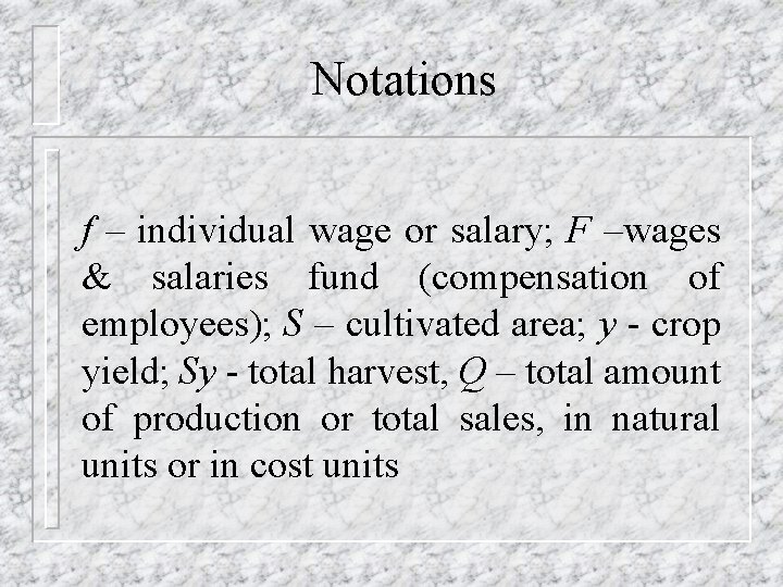 Notations f – individual wage or salary; F –wages & salaries fund (compensation of Notations f – individual wage or salary; F –wages & salaries fund (compensation of