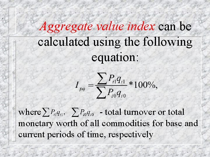 , Aggregate value index can be calculated using the following equation: where - total , Aggregate value index can be calculated using the following equation: where - total
