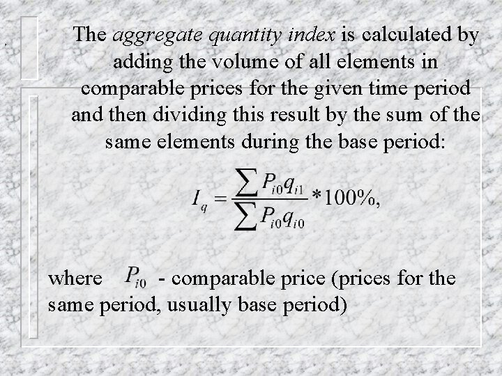 , The aggregate quantity index is calculated by adding the volume of all elements