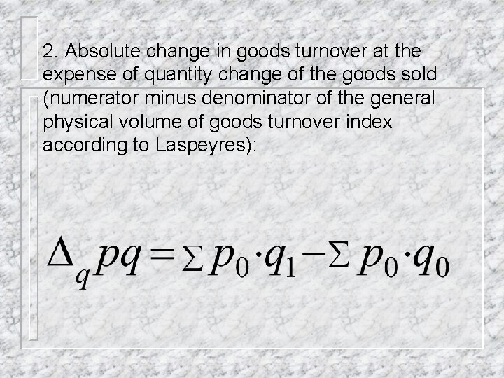 2. Absolute change in goods turnover at the expense of quantity change of the 2. Absolute change in goods turnover at the expense of quantity change of the
