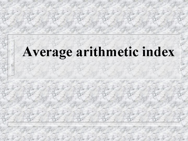 Average arithmetic index 