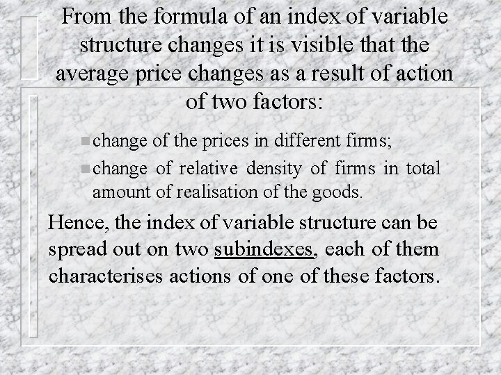 From the formula of an index of variable structure changes it is visible that