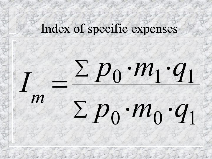 Index of specific expenses Index of specific expenses