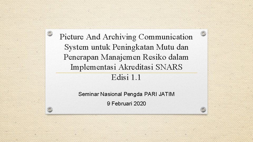 Picture And Archiving Communication System untuk Peningkatan Mutu dan Penerapan Manajemen Resiko dalam Implementasi