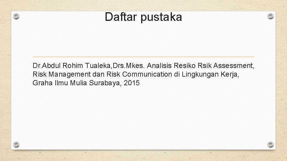 Daftar pustaka Dr. Abdul Rohim Tualeka, Drs. Mkes. Analisis Resiko Rsik Assessment, Risk Management