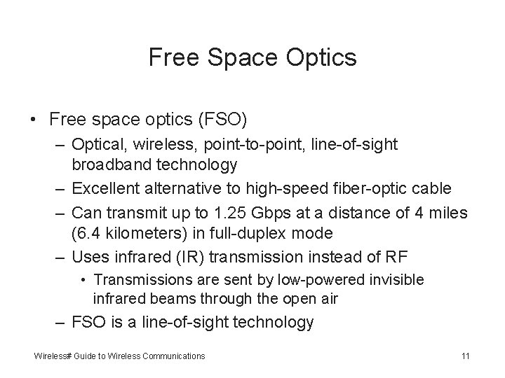 Free Space Optics • Free space optics (FSO) – Optical, wireless, point-to-point, line-of-sight broadband