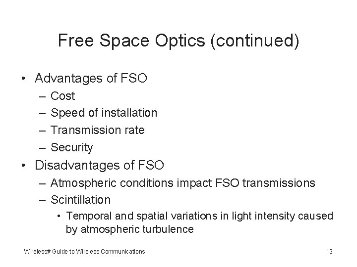 Free Space Optics (continued) • Advantages of FSO – – Cost Speed of installation