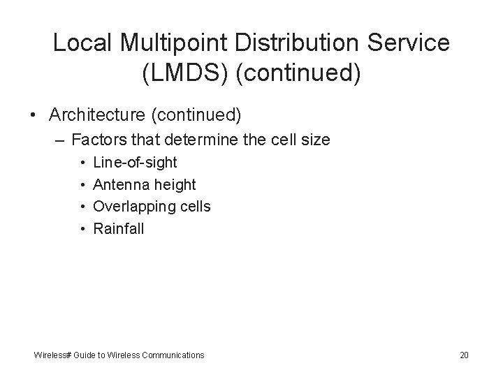 Local Multipoint Distribution Service (LMDS) (continued) • Architecture (continued) – Factors that determine the