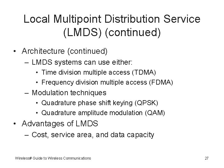 Local Multipoint Distribution Service (LMDS) (continued) • Architecture (continued) – LMDS systems can use