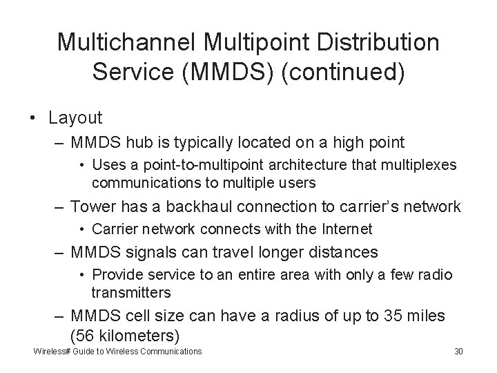 Multichannel Multipoint Distribution Service (MMDS) (continued) • Layout – MMDS hub is typically located