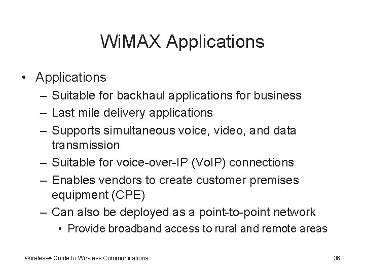 Wi. MAX Applications • Applications – Suitable for backhaul applications for business – Last