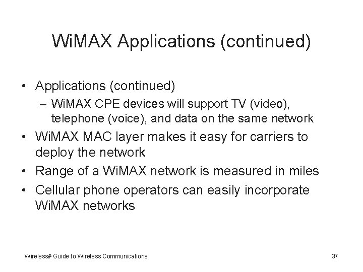 Wi. MAX Applications (continued) • Applications (continued) – Wi. MAX CPE devices will support