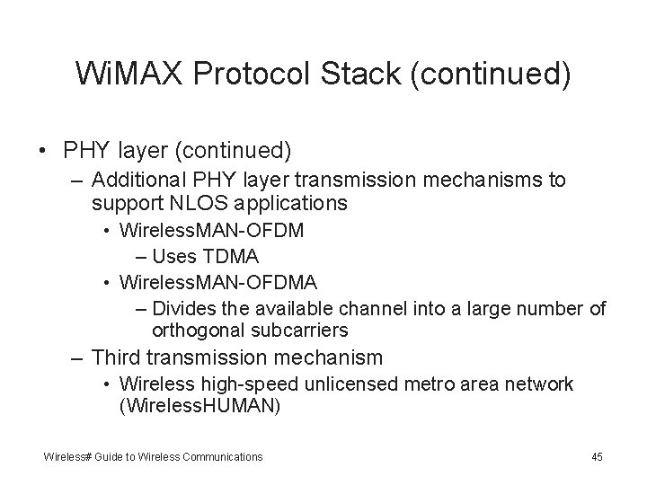 Wi. MAX Protocol Stack (continued) • PHY layer (continued) – Additional PHY layer transmission