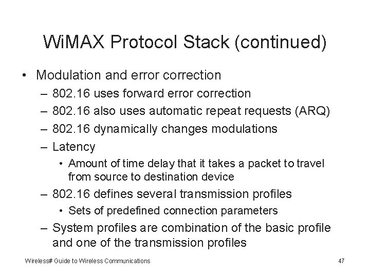 Wi. MAX Protocol Stack (continued) • Modulation and error correction – – 802. 16