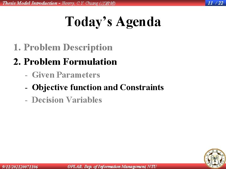 Thesis Model Introduction - Henrry, C. Y. Chiang (江政祐) Today’s Agenda 1. Problem Description