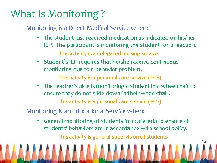 What Is Monitoring ? Monitoring is a Direct Medical Service when: • The student