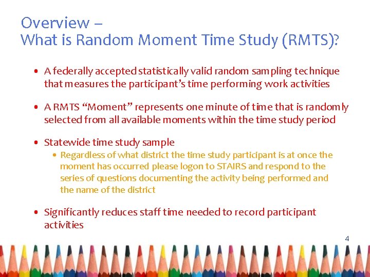 Overview – What is Random Moment Time Study (RMTS)? • A federally accepted statistically