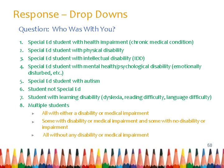 Response – Drop Downs Question: Who Was With You? 1. 2. 3. 4. 5.