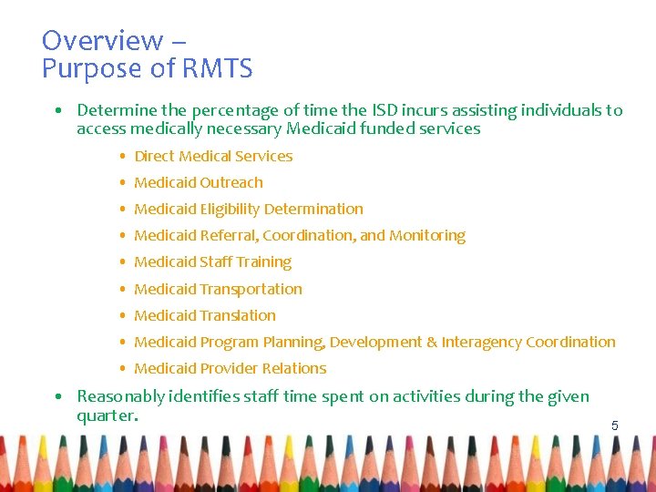 Overview – Purpose of RMTS • Determine the percentage of time the ISD incurs