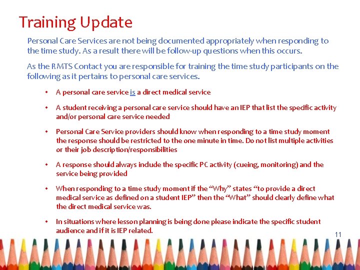Training Update Personal Care Services are not being documented appropriately when responding to the