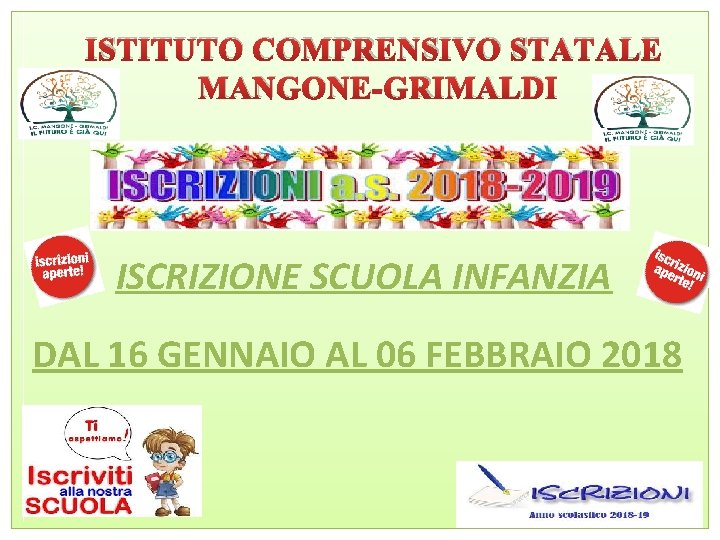 ISTITUTO COMPRENSIVO STATALE MANGONE-GRIMALDI ISCRIZIONE SCUOLA INFANZIA DAL 16 GENNAIO AL 06 FEBBRAIO 2018