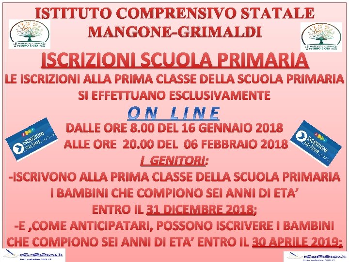 ISTITUTO COMPRENSIVO STATALE MANGONE-GRIMALDI ISCRIZIONI SCUOLA PRIMARIA LE ISCRIZIONI ALLA PRIMA CLASSE DELLA SCUOLA