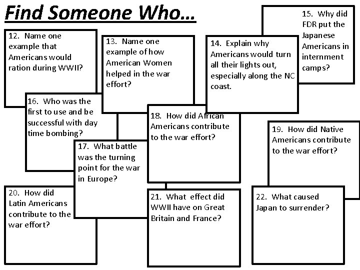 Find Someone Who… 12. Name one example that Americans would ration during WWII? 13.