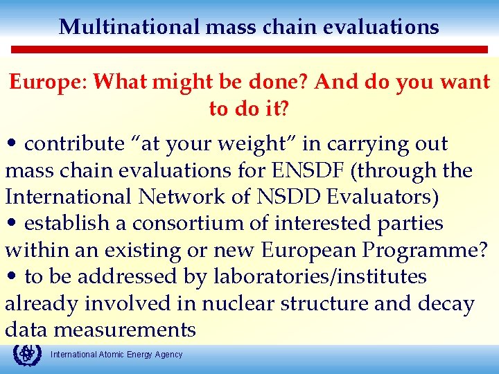 Multinational mass chain evaluations Europe: What might be done? And do you want to