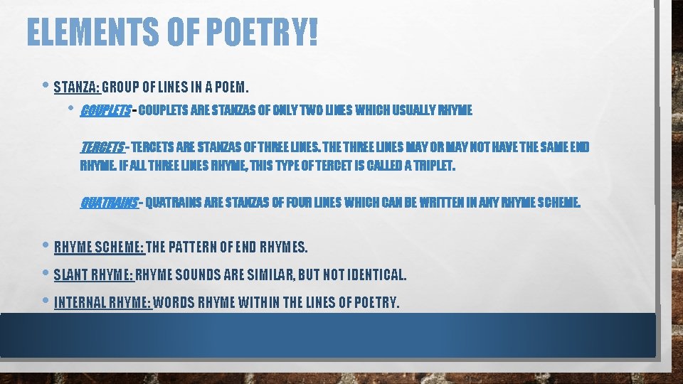 ELEMENTS OF POETRY! • STANZA: GROUP OF LINES IN A POEM. • COUPLETS -