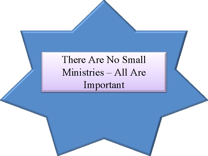 There Are No Small Ministries – All Are Important 