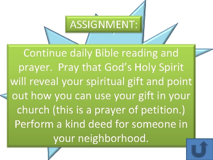 ASSIGNMENT: Continue daily Bible reading and prayer. Pray that God’s Holy Spirit will reveal