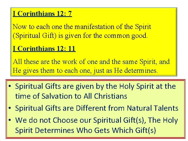I Corinthians 12: 7 Now to each one the manifestation of the Spirit (Spiritual