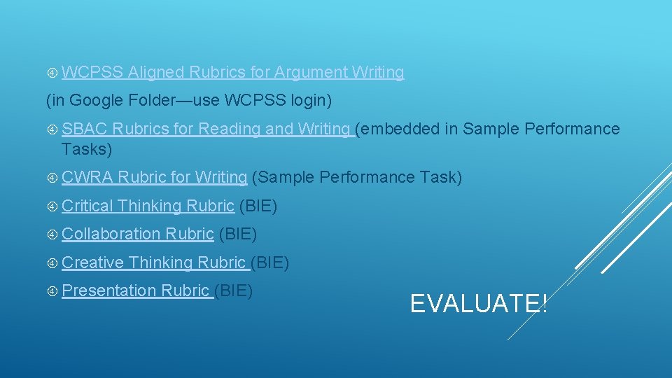  WCPSS Aligned Rubrics for Argument Writing (in Google Folder—use WCPSS login) SBAC Rubrics