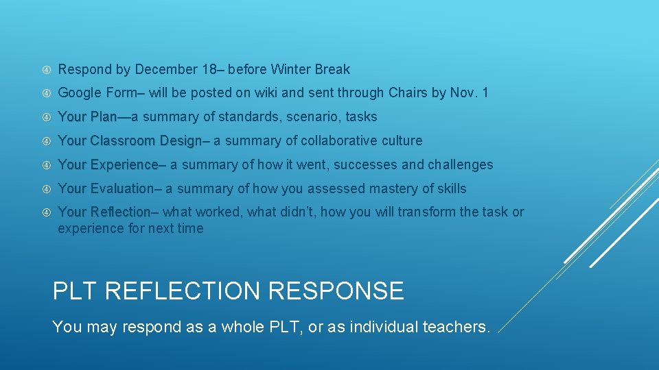  Respond by December 18– before Winter Break Google Form– will be posted on
