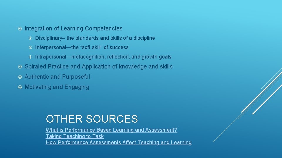  Integration of Learning Competencies Disciplinary– the standards and skills of a discipline Interpersonal—the