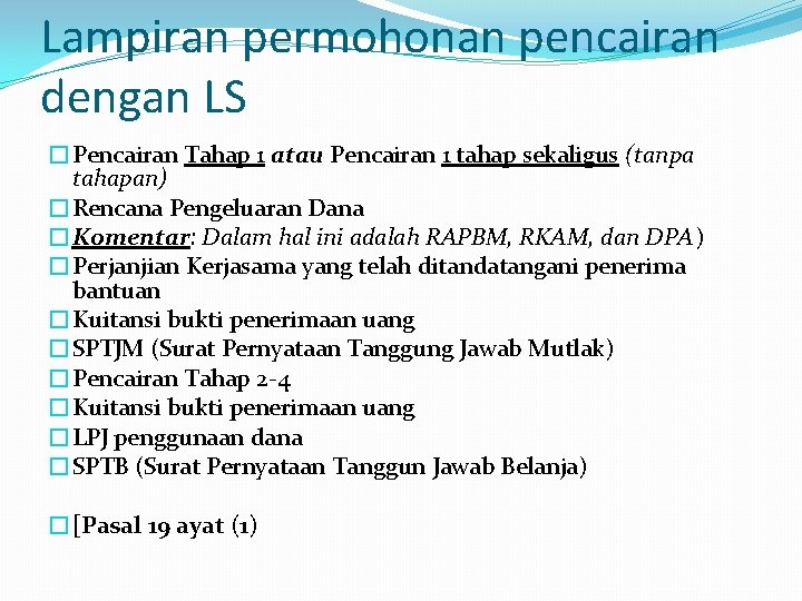 Lampiran permohonan pencairan dengan LS �Pencairan Tahap 1 atau Pencairan 1 tahap sekaligus (tanpa