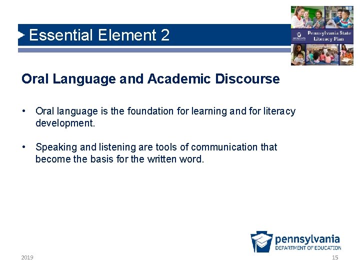 Essential Element 2 Oral Language and Academic Discourse • Oral language is the foundation Essential Element 2 Oral Language and Academic Discourse • Oral language is the foundation