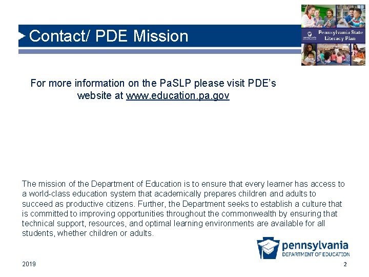 Contact/ PDE Mission For more information on the Pa. SLP please visit PDE’s website Contact/ PDE Mission For more information on the Pa. SLP please visit PDE’s website