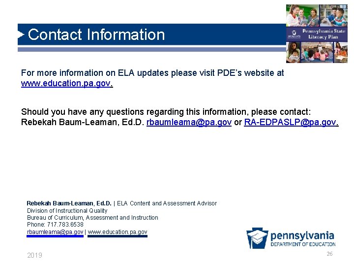 Contact Information For more information on ELA updates please visit PDE’s website at www. Contact Information For more information on ELA updates please visit PDE’s website at www.