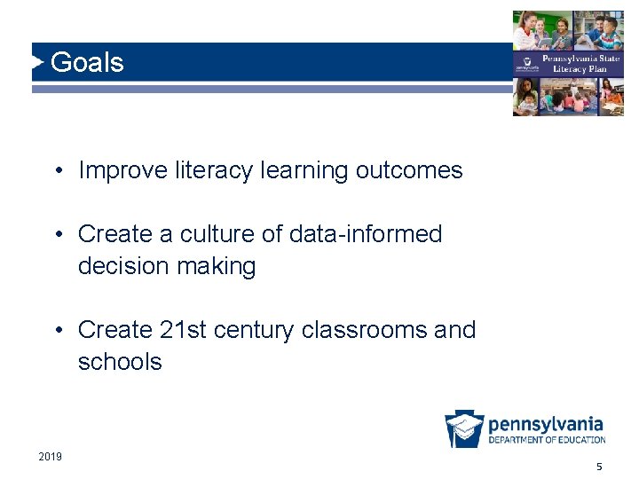 Goals • Improve literacy learning outcomes • Create a culture of data-informed decision making Goals • Improve literacy learning outcomes • Create a culture of data-informed decision making